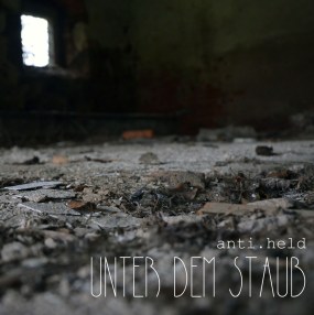 anti.held - Unter dem Staub
